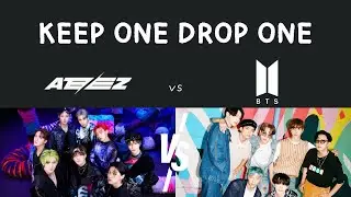 KEEP ONE DROP ONE - ATEEZ vs BTS