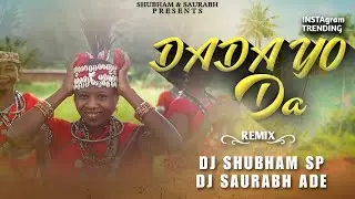 Dada Yo Da - Gondi Song - Tapori Mix - DJ Shubham SP & DJ Saurabh Ade