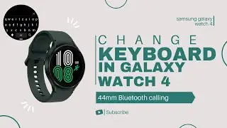 Change Keyboard of Samsung Galaxy Watch 4, 44mm bluetooth calling | HINDI