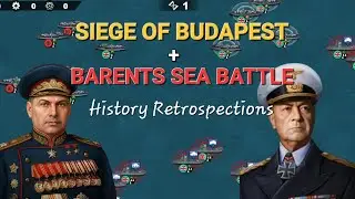 2 History Retrospections in 1 Video! Siege of Budapest, Battle of Barents Sea | World Conqueror 4