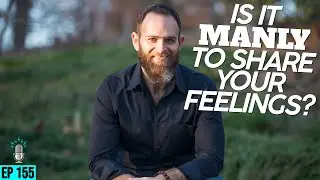 Is it MANLY to Share Your Feelings? 🤔 💪🏻