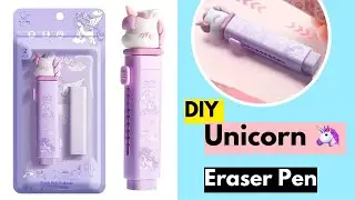 DIY Kawaii Eraser Pen / How to Make Unicorn Eraser / Homemade eraser / art and craft / paper craft