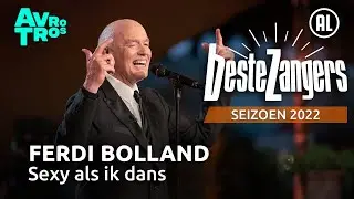 Ferdi Bolland - Sexy als ik dans | Beste Zangers 2022