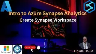 Intro to Azure Synapse Analytics: Create Synapse Workspace