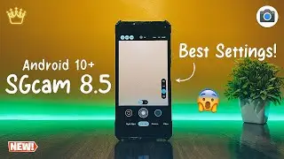 SGcam 8.5 Stable v1 | Android 10+ | Best GCam Settings!