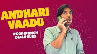 Andharivaadu | #gopipunchdialogues 