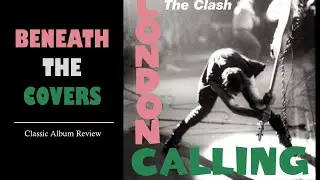 The Clash: 'London Calling' | Beneath the Covers
