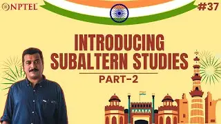 #37 Introducing Subaltern Studies | Part II | Indian Society Sociological Perspectives