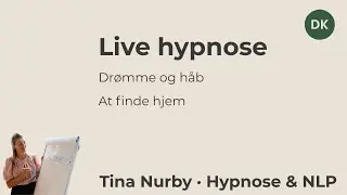 Live hypnose: Dr&oslash;mme & h&aring;b - Afsluttende session i forl&oslash;b │Tina Nurby