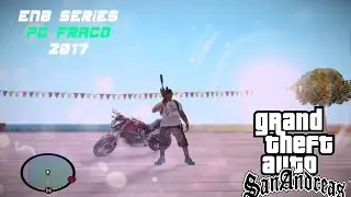 GTA San Andreas - Enb Series para pc fraco 2017