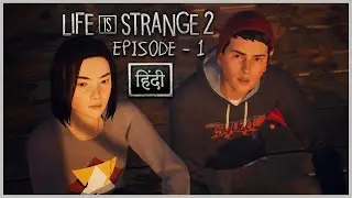 Life Is Strange 2 Hindi Dubbed | Episode 1 | The Party | The LeftOuts