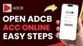 How to Open ADCB Account Online !