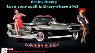 POPCORN OLDIES 2026  - Ferlin Husky - Love your spell is Everywhere 1958