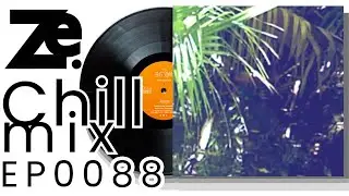 ▲{&frac12;hour} Chill Music △ Continuous DJ Mix △ EP0088 Ze.rhythmZ▲