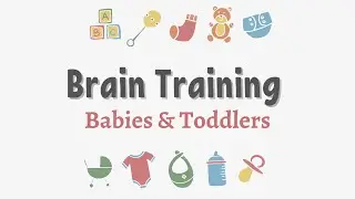 Brain Training for Babies and Toddlers (Hemispheric Integration, Bilateral Integration)