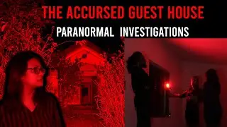 PARANORMAL INVESTIGATION - HAUNTED GUEST HOUSE | PART 2| Ghost Encounters | Pooja | Sarbajeet |Savio