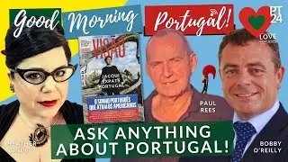 Ask ANYTHING about Portugal! with Jacqui, Paul Rees, Heather & Bobby on The GMP!