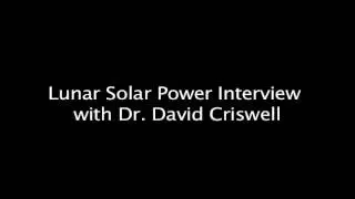 Lunar Solar Power with Dr David Criswell