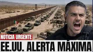 Estados Unidos en ALERTA MÁXIMA: México Despliega al Ejército en la Frontera