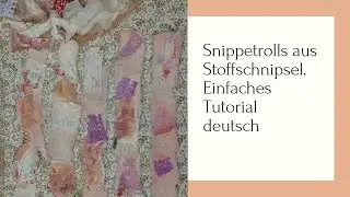 Snippet Rolls aus Stoff und Spitze, Anleitung/Tutorial, einfach, deutsch