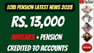 Eobi Pension Latest News 2023 | Eobi Pension Credited To Bank Accounts