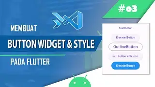 Tutorial Flutter Indonesia #03 | Membuat dan Mengatur Style pada Flutter Button