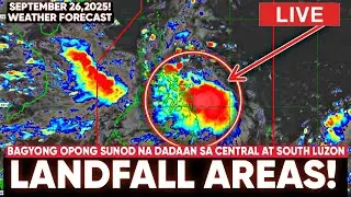 SEPTEMBER 26,2025! BIGLANG NAGBAGO KILOS NG BAGYONG OPONG! MGA SUSUNOD NA DADAANAN!