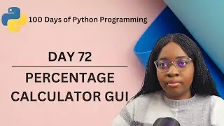 Percentage Calculator GUI Project | 100 Days of Python Programming | Day 72