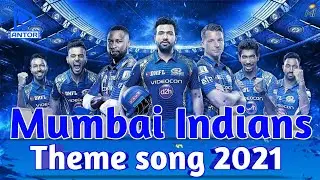Mumbai Indians Theme Song | MI Theme Song 2020 - IPL 2021