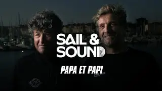 Sail & Sound - Extrait 6 : Papa et Papi | Mat Bastard et Eric Bellion