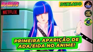 PRIMEIRA APARI&Ccedil;&Atilde;O DE ADA/EIDA NO ANIME DUBLADA! NOVOS EPIS&Oacute;DIOS DE BORUTO DUBLADO!