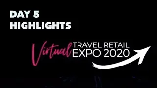 Virtual Travel Retail Expo - Highlights from the final day