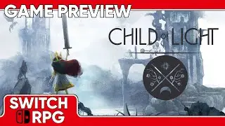 SwitchRPG Previews - Child of Light Ultimate Edition - Nintendo Switch Gameplay