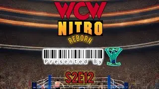 S2E12 WCW Nitro Reborn Presented By Nerdtooine Wrestling Original Airdate 2/19/25