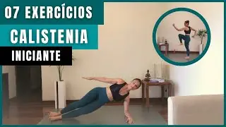 07 EXERCÍCIOS DE CALISTENIA PARA FAZER EM CASA PARA INICIANTES