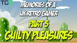 Memories of a UK Retro Gamer - Part 5 - Gaming Guilty Pleasures