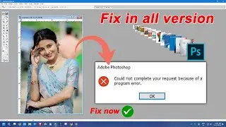 Photoshop Could Not Complete Your Request Because of a Program Error Solution | FIX 100% Working