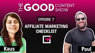 Episode 7: Affiliate Marketing Checklist with Paul
