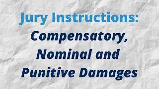 Jury Instructions: Compensatory, Nominal and Punitive Damages