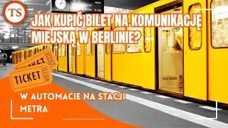 Jak kupić bilet na metro i komunikację miejską w Berlinie w automacie na stacji?