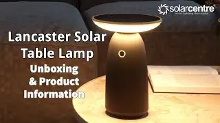 Lancaster Solar Table Lamp - Unboxing and Product Information