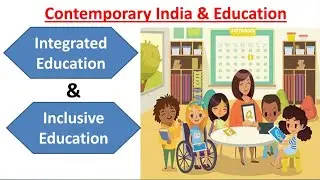 Inclusive Education & Integrated Education// Contemporary India And Education