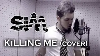 SiM - KiLLiNG ME (cover) by MIG  || One Man Band