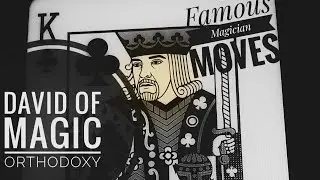 Famous Magician Moves: David/Magic Orthodoxy