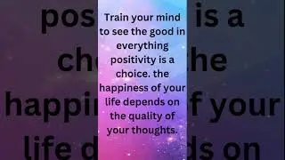 Daily positivity quote, training your mind