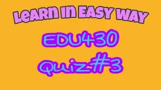 EDU430||QUIZ#3