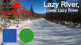 Sunday River - Lazy River to Lower Lazy River