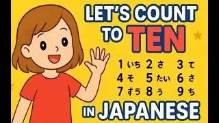 &ldquo;Let&rsquo;s Count to 10 in Japanese!&rdquo; | Kids Nursery Rhyme | Learn Japanese Numbers 🇯🇵🎶