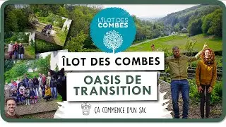 Ça commence d’un sac -  Épisode 5 - l’Îlot des Combes, permaculture de la nature et humaine