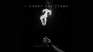 I Carry the Flame - Michael Da Calva | Worship Music (Lyrics)